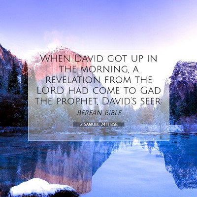 Picture 07 - 2 Samuel 24:11 BSB - When David got up in the morning, a revelation - Bible Verse Picture