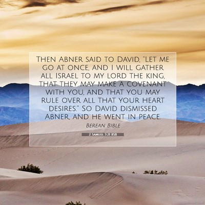 Picture 07 - 2 Samuel 3:21 BSB - Then Abner said to David, “Let me go at once, - Bible Verse Picture