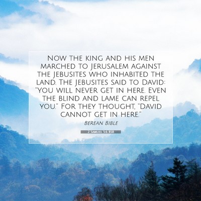 Picture 07 - 2 Samuel 5:6 BSB - Now the king and his men marched to Jerusalem - Bible Verse Picture