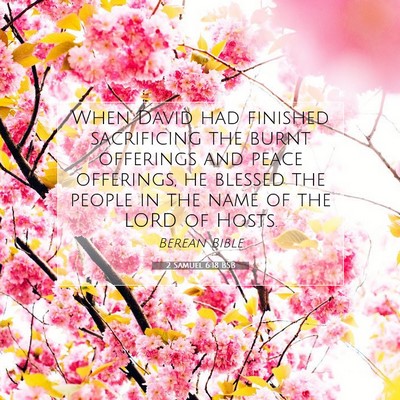 Picture 07 - 2 Samuel 6:18 BSB - When David had finished sacrificing the burnt - Bible Verse Picture