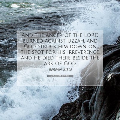 Picture 07 - 2 Samuel 6:7 BSB - And the anger of the LORD burned against Uzzah, - Bible Verse Picture