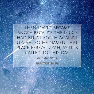 Picture 07 - 2 Samuel 6:8 BSB - Then David became angry because the LORD had - Bible Verse Picture