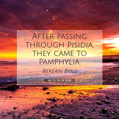 Picture 07 - Acts 14:24 BSB - After passing through Pisidia, they came to - Bible Verse Picture