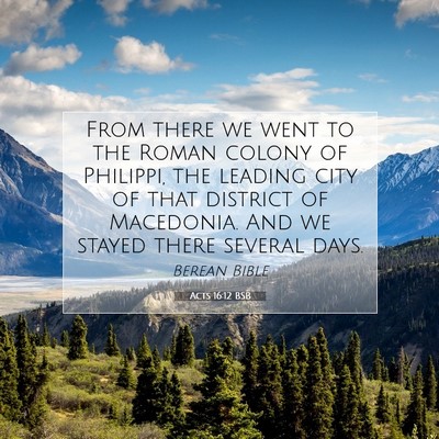 Picture 07 - Acts 16:12 BSB - From there we went to the Roman colony of - Bible Verse Picture