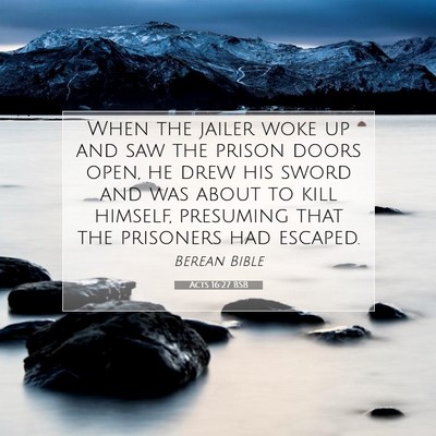 Picture 07 - Acts 16:27 BSB - When the jailer woke up and saw the prison doors - Bible Verse Picture
