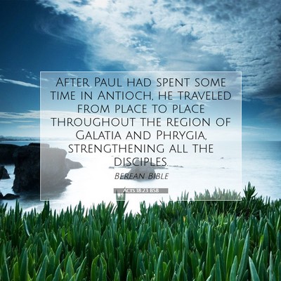 Picture 07 - Acts 18:23 BSB - After Paul had spent some time in Antioch, he - Bible Verse Picture