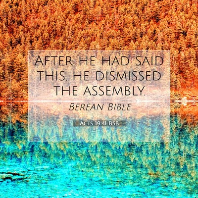 Picture 07 - Acts 19:41 BSB - After he had said this, he dismissed the - Bible Verse Picture