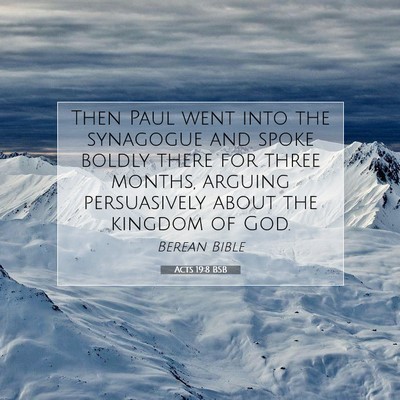 Picture 07 - Acts 19:8 BSB - Then Paul went into the synagogue and spoke - Bible Verse Picture