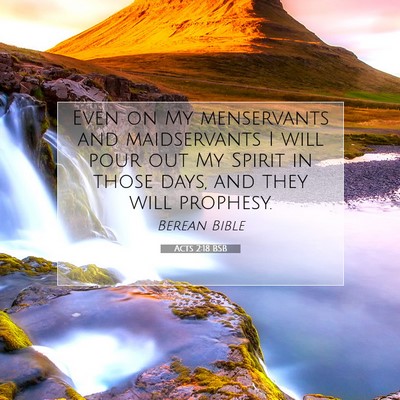 Picture 07 - Acts 2:18 BSB - Even on My menservants and maidservants I will - Bible Verse Picture
