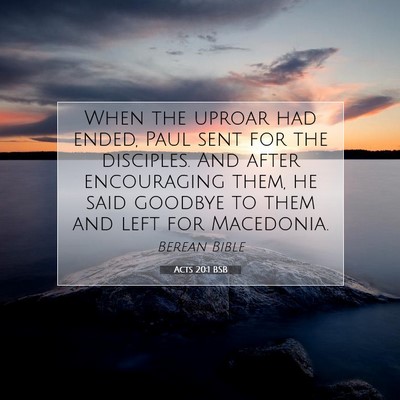 Picture 07 - Acts 20:1 BSB - When the uproar had ended, Paul sent for the - Bible Verse Picture