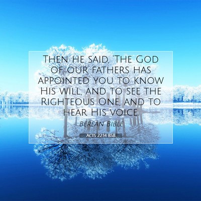 Picture 07 - Acts 22:14 BSB - Then he said, ‘The God of our fathers has - Bible Verse Picture