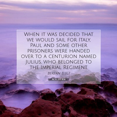 Picture 07 - Acts 27:1 BSB - When it was decided that we would sail for Italy, - Bible Verse Picture