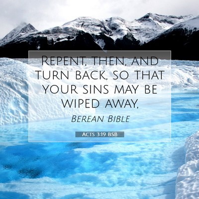 Picture 07 - Acts 3:19 BSB - Repent, then, and turn back, so that your sins - Bible Verse Picture