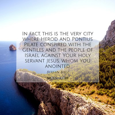 Picture 07 - Acts 4:27 BSB - In fact, this is the very city where Herod and - Bible Verse Picture
