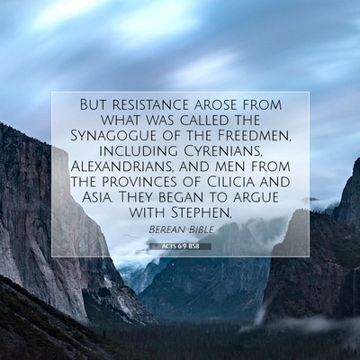 Picture 07 - Acts 6:9 BSB - But resistance arose from what was called the - Bible Verse Picture