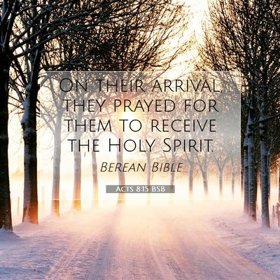 Picture 07 - Acts 8:15 BSB - On their arrival, they prayed for them to receive - Bible Verse Picture