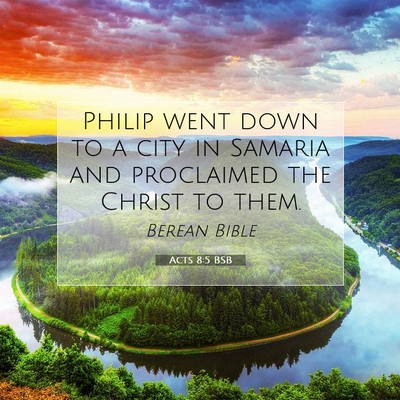 Picture 07 - Acts 8:5 BSB - Philip went down to a city in Samaria and - Bible Verse Picture
