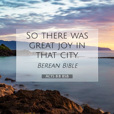 Picture 07 - Acts 8:8 BSB - So there was great joy in that - Bible Verse Picture