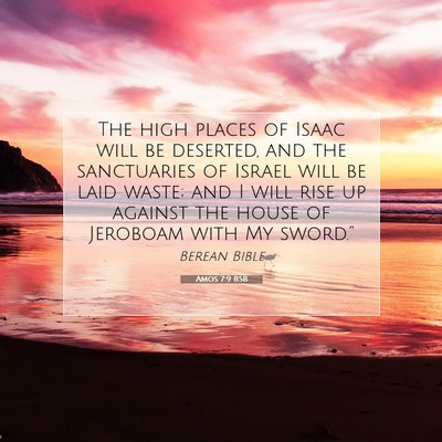 Picture 07 - Amos 7:9 BSB - The high places of Isaac will be deserted, and - Bible Verse Picture