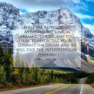 Picture 07 - Daniel 2:4 BSB - Then the astrologers answered the king in - Bible Verse Picture