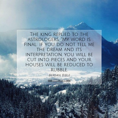 Picture 07 - Daniel 2:5 BSB - The king replied to the astrologers, “My word - Bible Verse Picture