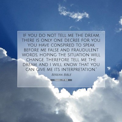 Picture 07 - Daniel 2:9 BSB - If you do not tell me the dream, there is only - Bible Verse Picture