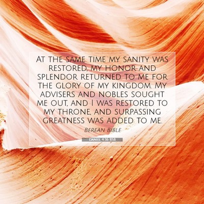 Picture 07 - Daniel 4:36 BSB - At the same time my sanity was restored, my honor - Bible Verse Picture