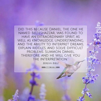 Picture 07 - Daniel 5:12 BSB - did this because Daniel, the one he named - Bible Verse Picture