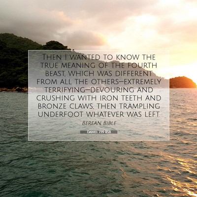 Picture 07 - Daniel 7:19 BSB - Then I wanted to know the true meaning of the - Bible Verse Picture