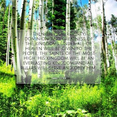 Picture 07 - Daniel 7:27 BSB - Then the sovereignty, dominion, and greatness of - Bible Verse Picture