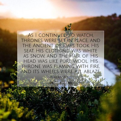 Picture 07 - Daniel 7:9 BSB - As I continued to watch, thrones were set in - Bible Verse Picture