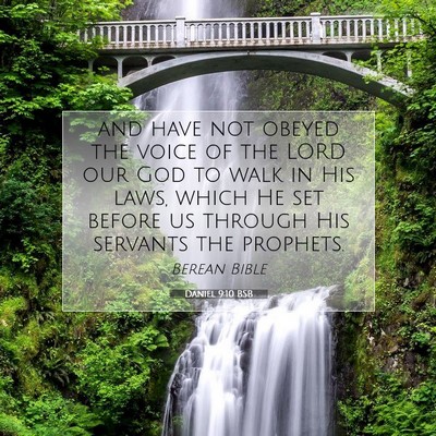 Picture 07 - Daniel 9:10 BSB - and have not obeyed the voice of the LORD our God - Bible Verse Picture