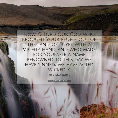 Picture 07 - Daniel 9:15 BSB - Now, O Lord our God, who brought Your people out - Bible Verse Picture
