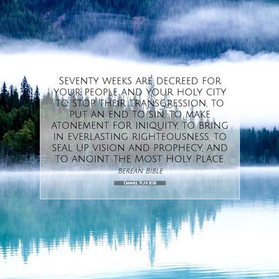 Picture 07 - Daniel 9:24 BSB - Seventy weeks are decreed for your people and - Bible Verse Picture