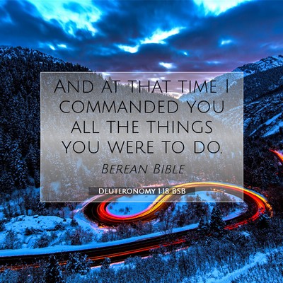 Picture 07 - Deuteronomy 1:18 BSB - And at that time I commanded you all the things - Bible Verse Picture