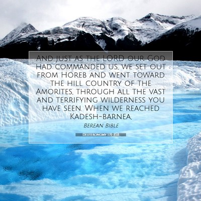 Picture 07 - Deuteronomy 1:19 BSB - And just as the LORD our God had commanded us, we - Bible Verse Picture