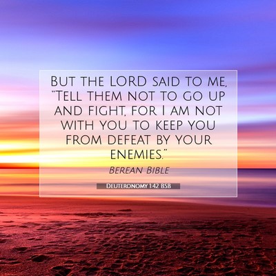 Picture 07 - Deuteronomy 1:42 BSB - But the LORD said to me, “Tell them not to go - Bible Verse Picture