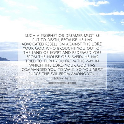 Picture 07 - Deuteronomy 13:5 BSB - Such a prophet or dreamer must be put to death, - Bible Verse Picture