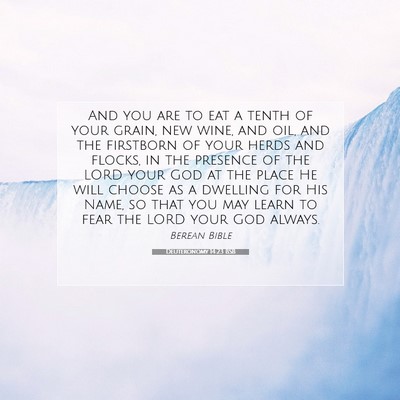 Picture 07 - Deuteronomy 14:23 BSB - And you are to eat a tenth of your grain, new - Bible Verse Picture