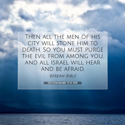 Picture 07 - Deuteronomy 21:21 BSB - Then all the men of his city will stone him to - Bible Verse Picture