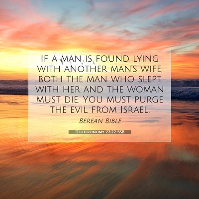 Picture 07 - Deuteronomy 22:22 BSB - If a man is found lying with another man’s - Bible Verse Picture