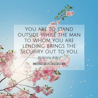 Picture 07 - Deuteronomy 24:11 BSB - You are to stand outside while the man to whom - Bible Verse Picture
