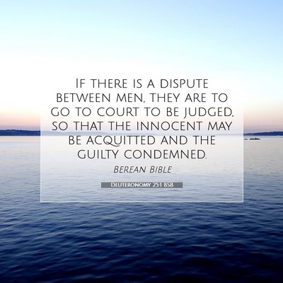 Picture 07 - Deuteronomy 25:1 BSB - If there is a dispute between men, they are to go - Bible Verse Picture