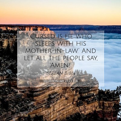 Picture 07 - Deuteronomy 27:23 BSB - ‘Cursed is he who sleeps with his - Bible Verse Picture