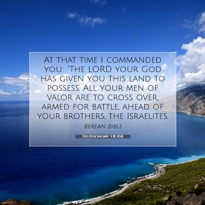 Picture 07 - Deuteronomy 3:18 BSB - At that time I commanded you: “The LORD your - Bible Verse Picture