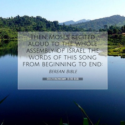 Picture 07 - Deuteronomy 31:30 BSB - Then Moses recited aloud to the whole assembly of - Bible Verse Picture