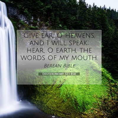 Picture 07 - Deuteronomy 32:1 BSB - Give ear, O heavens, and I will speak; hear, O - Bible Verse Picture