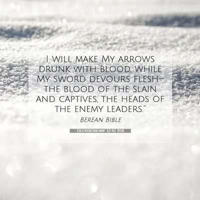 Picture 07 - Deuteronomy 32:42 BSB - I will make My arrows drunk with blood, while My - Bible Verse Picture