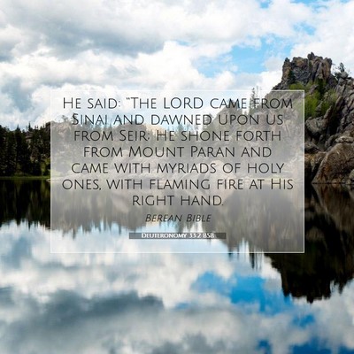Picture 07 - Deuteronomy 33:2 BSB - He said: “The LORD came from Sinai and dawned - Bible Verse Picture