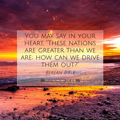 Picture 07 - Deuteronomy 7:17 BSB - You may say in your heart, “These nations are - Bible Verse Picture